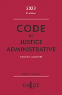 Code de justice administrative 2023, annoté et commenté